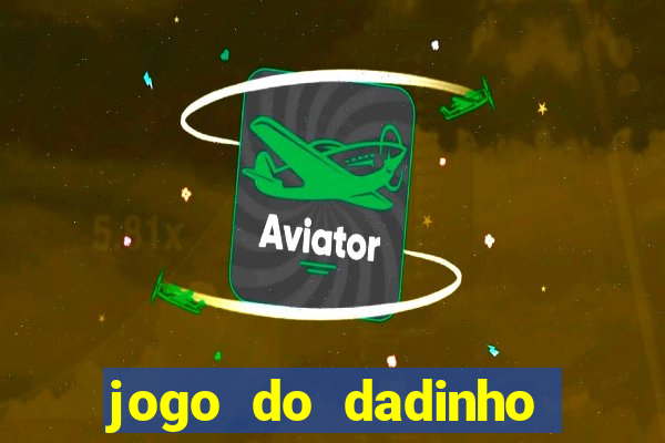 jogo do dadinho que ganha dinheiro